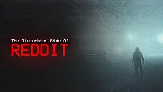 The Disturbing Side Of Reddit (Vol. 28)