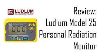 Review: Ludlum Model 25 Personal Radiation Monitor - A Commercial-Grade Dosimeter!