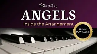 🎹 Angels &ndash; Robbie Williams | Intermediate Piano Arrangement (Guided Play-Along w/ Backing Track)