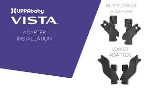 UPPAbaby Vista Stroller - Attaching the RumbleSeat Adapters + Lower Adapters