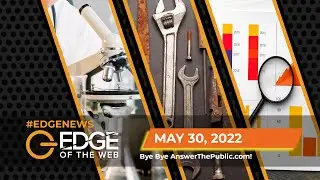503 | News from the EDGE | Week of 5.30.2022