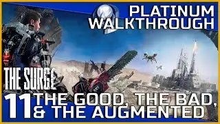 The Surge Full Platinum Walkthrough - 11 - The Good, the Bad and the Augmented (DLC)