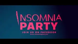 INSOMNIA PARTY (13 Octobre 2018) @ INFINITY HALL - Teaser
