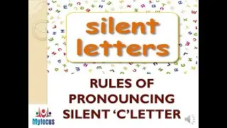 Rules of pronouncing silent letter- C- Part-36