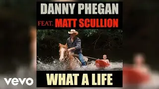 Danny Phegan - What A Life (Official Audio) ft. Matt Scullion