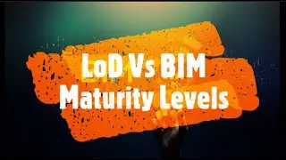 BIM Maturity Levels Vs LoDs