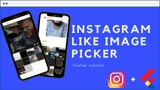 Flutter - Instagram like image picker tutorial