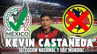 KEVIN CASTAÑEDA ES LLAMADO AL TRI I AMÉRICA NO Y XOLOS SI I ¿ALCANZA MUNDIAL? CONFERENCIA DE PRENSA