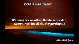 Dembe by Darcy wikieboy official lyrics video