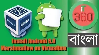 Install Android 6.0 Marshmallow on Virtualbox [bangla] || Full Video