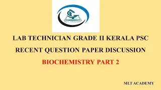 KERALA PSC LAB TECHNICIAN RECENT QUESTION PAPER DISCUSSION|BIOCHEMISTRY PART 2|MLT ACADEMY|