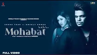 Daur Chal Raha Ye Maut Da || Mohabat Official Video Sucha Yaar Ft  Anjali Arora