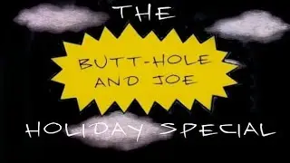 YTP - THE BUTTHOLE AND JOE HOLIDAY SPECIAL