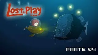 Fui ao fundo do oceano (Lost in Play Parte 04)