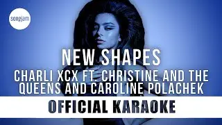 Charli XCX - New Shapes ft. Christine and The Queens & Caroline Polachek (Official Karaoke) SongJam