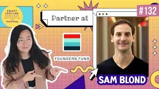 Партнер Founders Fund, бывший директор по связям с общественностью Brex Сэм Блонд | Инвестирование в SaaS-компании; Карьера в сфере продаж