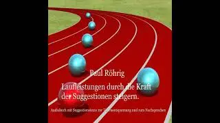 Laufleistungen durch die Kraft der Suggestionen steigern: Audiobuch mit Suggestionstexte zur