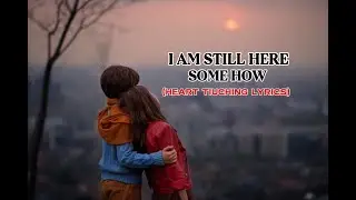 i am still here somehow💔 | new couple breakup song