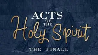 2/22/2026 - Acts Finale: - Pastor Jared Stepp & Jessica Stepp