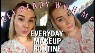 Get Ready With Me | Chit Chat Talk Through | EVERYDAY MAKEUP ROUTINE