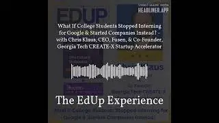 What If College Students Stopped Interning for Google & Started Companies Instead? - with Chris...