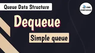Dequeue | Simple Queue | QUEUE Data Structure