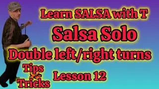 L12 FASTEST WAY TO LEARN SALSA DOUBLE LEFT/RIGHT TURNS TUTORIAL FOR BEGINNERS GUIDE TIPS N TRICKS