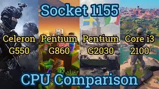 Celeron G550 vs Pentium G860 vs G2030 vs Core i3 2100 = Socket 1155 CPU COMPARISON [Part 2]