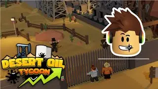 Roblox: Desert Oil Tycoon gameplay