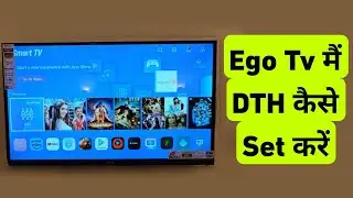 Ego Tv Me DTH Kaise Set Kare | How To Connect DTH In Ego Smart Tv 