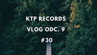 KTP Records VLOG odc. 9 #30