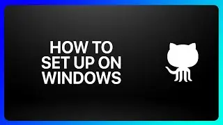 How To Set Up GitHub On Windows Tutorial
