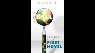 Have a Ball Writing Your First Novel: Week 8 - Editing: I Can See Clearly Now