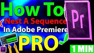 How To Unnest A Sequence In Premiere Pro Tutorial (Step by Step Guide – Full Tutorial)