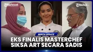 EKS FINALIS MASTERCHEF MALAYSIA DIHUKUM 34 TAHUN PENJARA KARENA HABISI ART