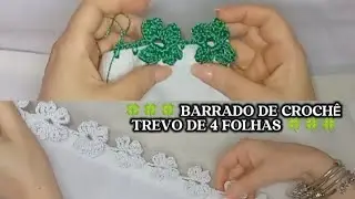 Como Fazer BARRADO DE CROCHÊ TREVO DE 4 FOLHAS 🍀 🍀 🍀 (PASSO A PASSO)