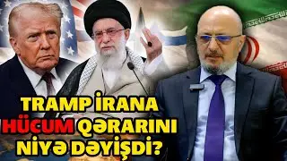 Tramp İrana hücum qərarını niyə dəyişdi?