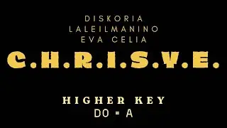 Diskoria, Laleilmanino, Eva Celia - C.H.R.I.S.Y.E [KARAOKE INSTRUMENTAL MUSIC - FEMALE / HIGHER KEY]