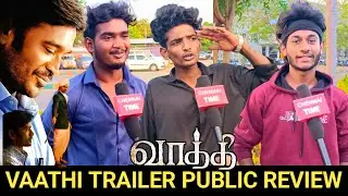 🔴Vaathi - Official Trailer | Vaathi Trailer public review | Vaathi Trailer review | Vaathi movie