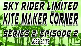 Kite Maker Corner: Jose Sainz | Sky Rider Limited
