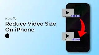 Как уменьшить размер видео на любом iPhone?