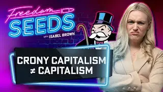 Crony Capitalism &ne; Capitalism