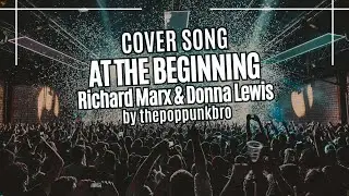 At The Beginning - Richard Marx and Donna Lewis (Pop Punk Cover) by thepoppunkbro