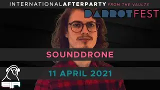 SoundDrone || ParrotFest || 11 April 2021 || International Afterparty