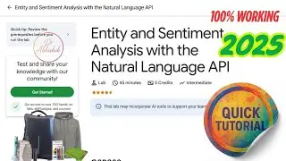 Entity and Sentiment Analysis with the Natural Language API || GSP038 || [2025] #qwiklabs