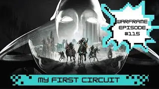 My First Circuit | Warframe Playthrough 2026 | Ep.115