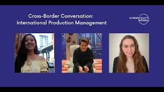 ScreenCraft Works Cross Border Conversation - International Production