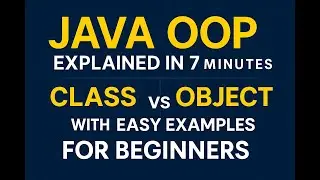 Java OOP Explained in 7 Minutes | Class vs Object with Easy Examples for Beginners