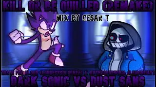FNF Mix - Kill or Be Quilled (REMAKE) | Taste For Blood x Anthropophobia. Dark Sonic vs Dust Sans