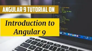 01 Angular introduction Tutorial for beginners | Angular 9 | typescript | Javascript